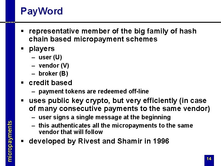Pay. Word § representative member of the big family of hash chain based micropayment