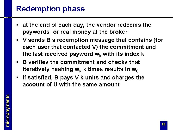 Redemption phase micropayments § at the end of each day, the vendor redeems the