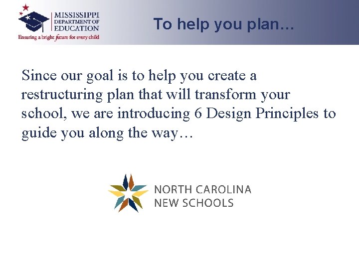 To help you plan… Since our goal is to help you create a restructuring