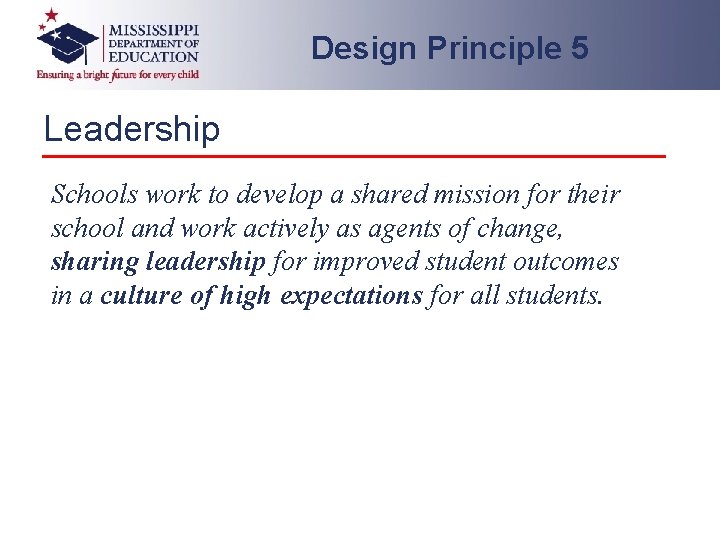 Design Principle 5 Leadership Schools work to develop a shared mission for their school