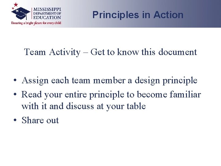 Principles in Action Team Activity – Get to know this document • Assign each