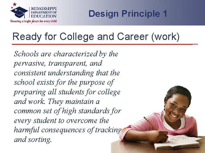 Design Principle 1 Ready for College and Career (work) Schools are characterized by the