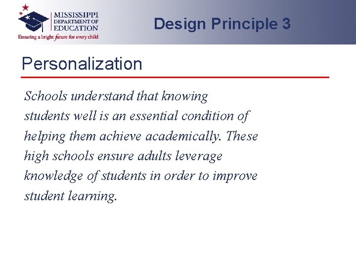 Design Principle 3 Personalization Schools understand that knowing students well is an essential condition