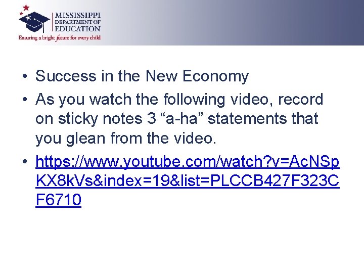  • Success in the New Economy • As you watch the following video,