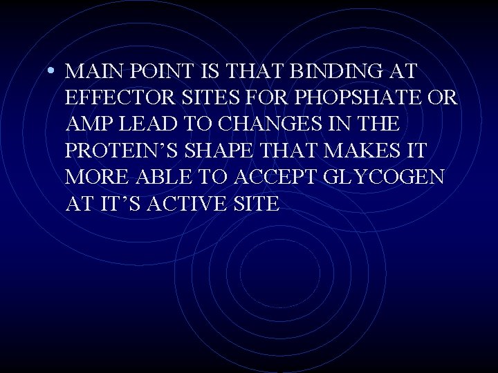  • MAIN POINT IS THAT BINDING AT EFFECTOR SITES FOR PHOPSHATE OR AMP