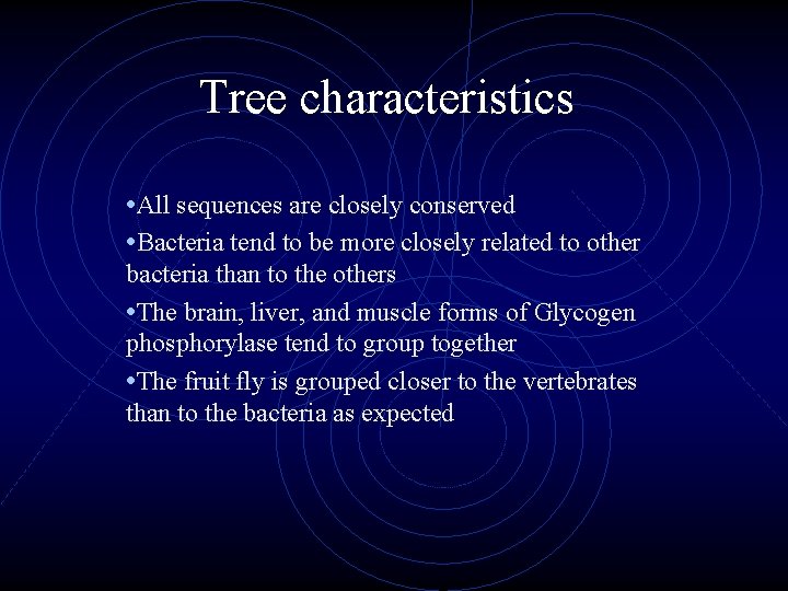 Tree characteristics • All sequences are closely conserved • Bacteria tend to be more