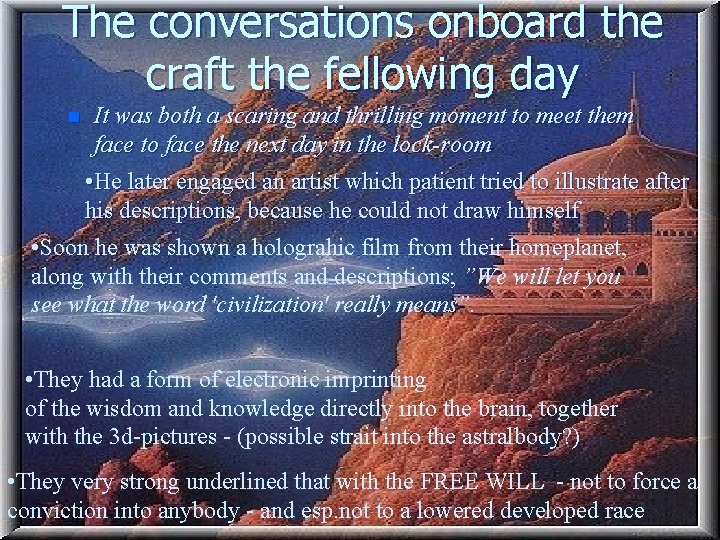 The conversations onboard the craft the fellowing day n It was both a scaring