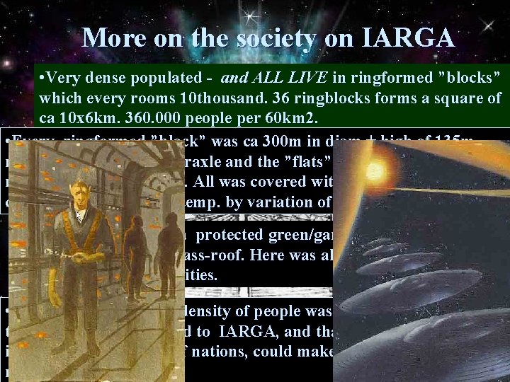 More on the society on IARGA • Very dense populated - and ALL LIVE