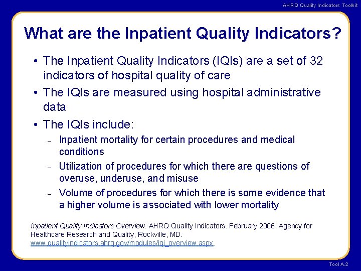 AHRQ Quality Indicators Toolkit What are the Inpatient Quality Indicators? • The Inpatient Quality