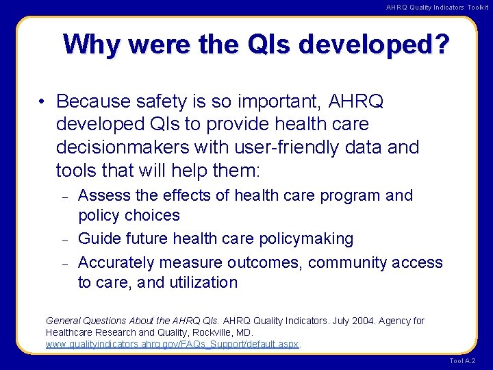 AHRQ Quality Indicators Toolkit Why were the QIs developed? • Because safety is so