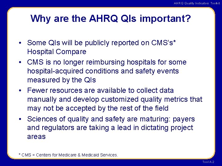 AHRQ Quality Indicators Toolkit Why are the AHRQ QIs important? • Some QIs will