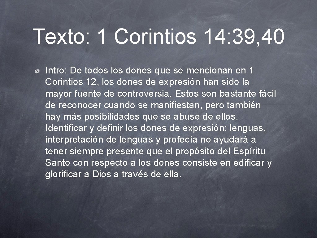 Texto: 1 Corintios 14: 39, 40 Intro: De todos los dones que se mencionan