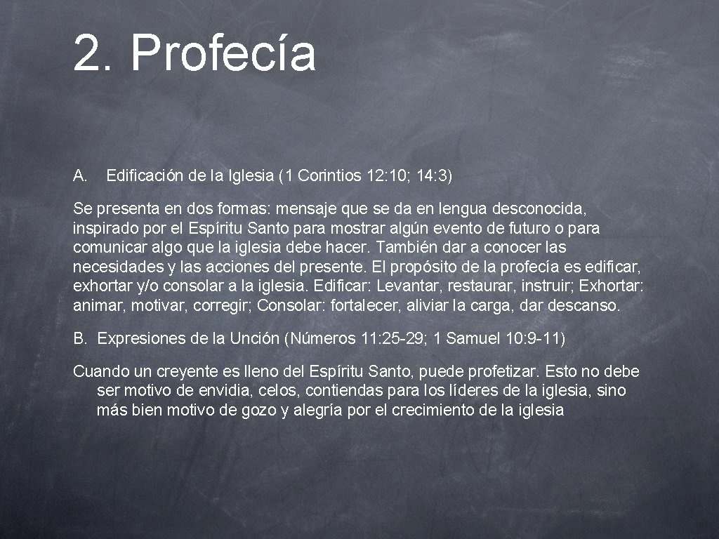 2. Profecía A. Edificación de la Iglesia (1 Corintios 12: 10; 14: 3) Se