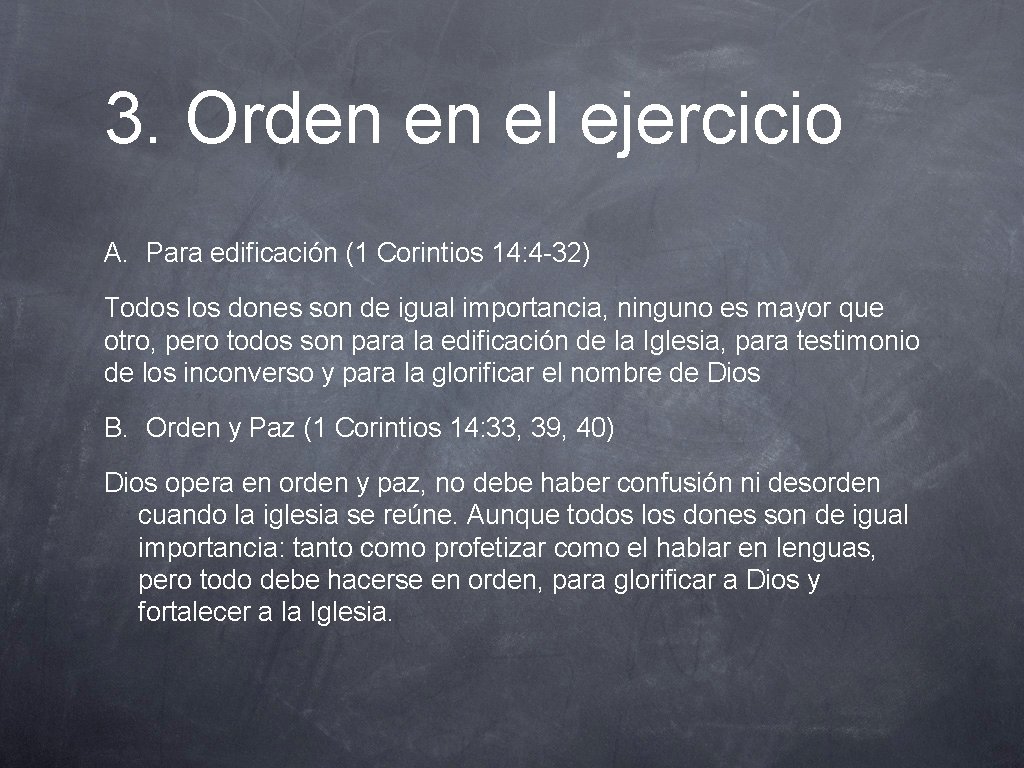 3. Orden en el ejercicio A. Para edificación (1 Corintios 14: 4 -32) Todos