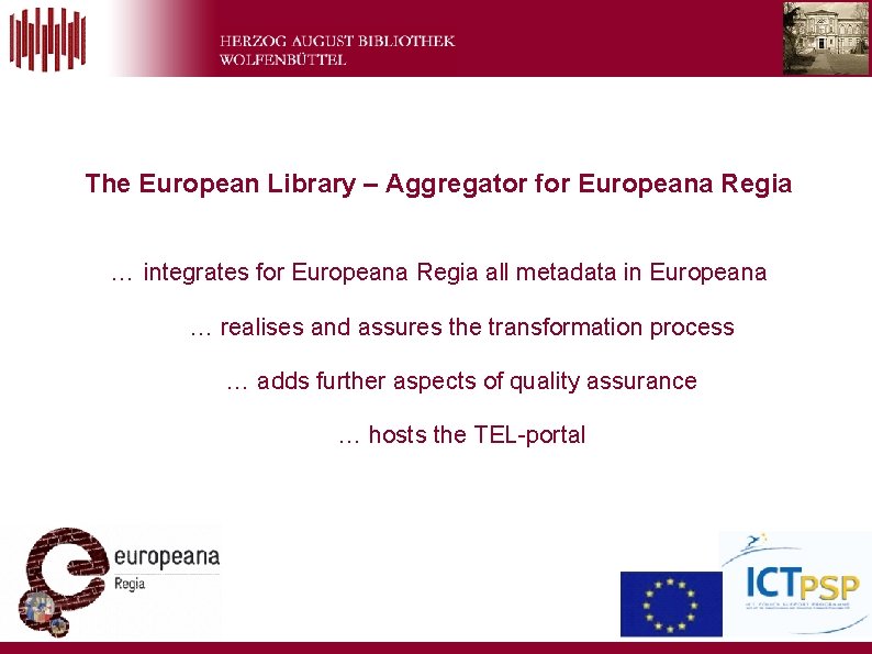 The European Library – Aggregator for Europeana Regia … integrates for Europeana Regia all