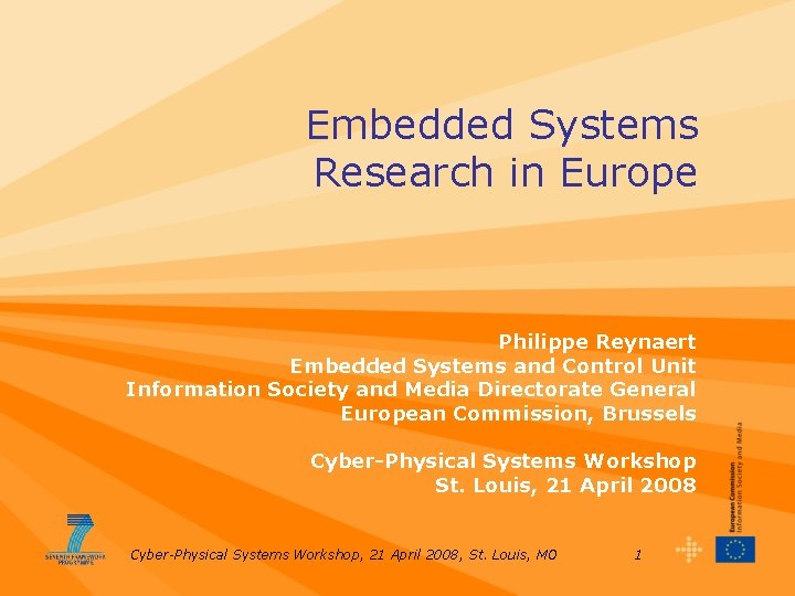Embedded Systems Research in Europe Philippe Reynaert Embedded Systems and Control Unit Information Society