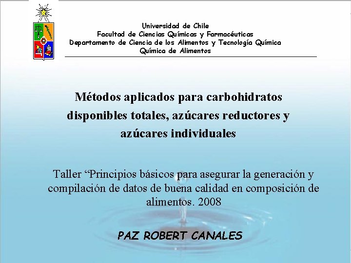 Universidad de Chile Facultad de Ciencias Químicas y Farmacéuticas Departamento de Ciencia de los Universidad de Chile Facultad de Ciencias Químicas y Farmacéuticas Departamento de Ciencia de los