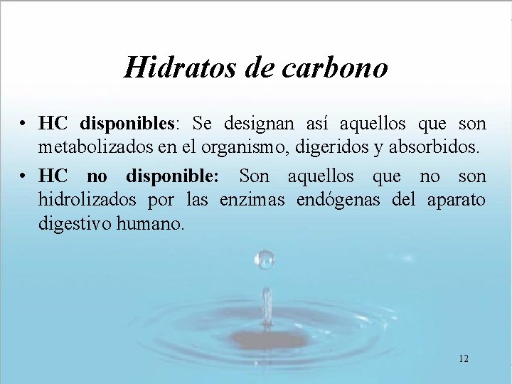 Hidratos de carbono • HC disponibles: Se designan así aquellos que son metabolizados en Hidratos de carbono • HC disponibles: Se designan así aquellos que son metabolizados en