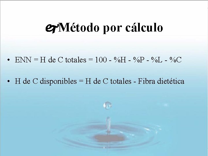 Método por cálculo • ENN = H de C totales = 100 - Método por cálculo • ENN = H de C totales = 100 -