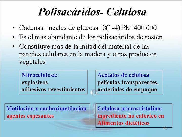 Polisacáridos- Celulosa • Cadenas lineales de glucosa (1 -4) PM 400. 000 • Es Polisacáridos- Celulosa • Cadenas lineales de glucosa (1 -4) PM 400. 000 • Es