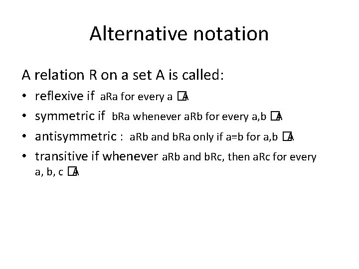 Alternative notation A relation R on a set A is called: • • reflexive