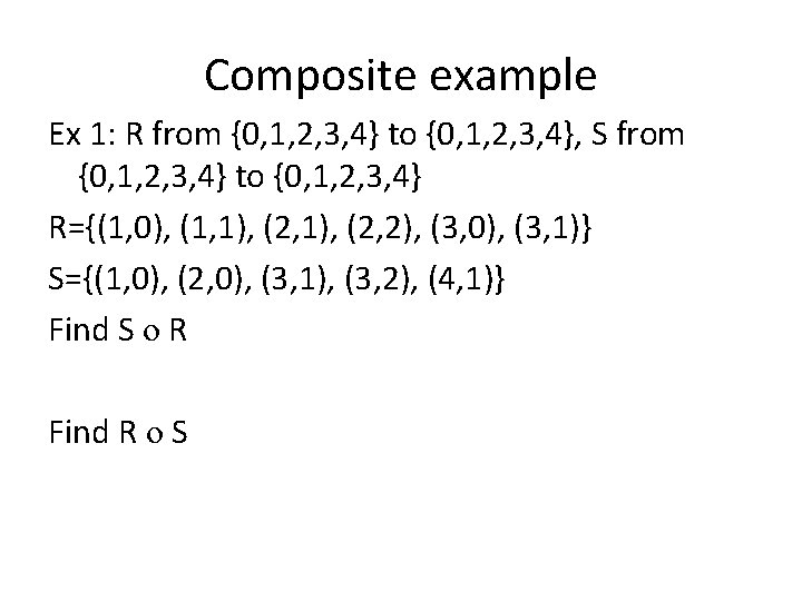 Composite example Ex 1: R from {0, 1, 2, 3, 4} to {0, 1,