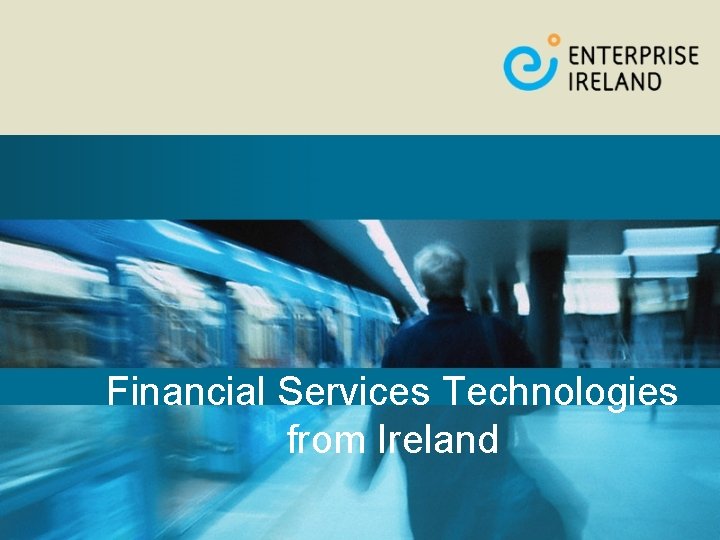 Financial Services Technologies from Ireland 