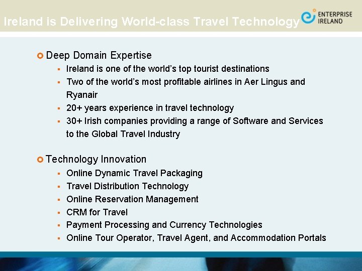 Ireland is Delivering World-class Travel Technology £ Deep Domain Expertise Ireland is one of