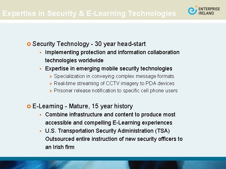 Expertise in Security & E-Learning Technologies £ Security Technology - 30 year head-start Implementing