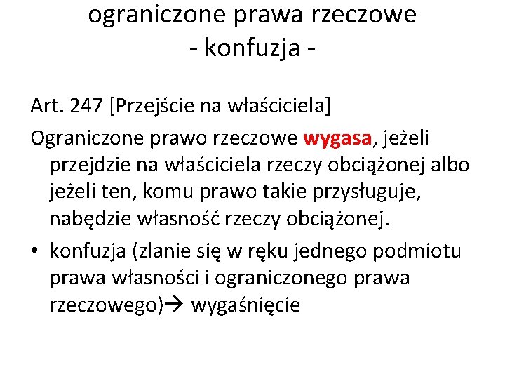 ograniczone prawa rzeczowe - konfuzja - Art. 247 [Przejście na właściciela] Ograniczone prawo rzeczowe