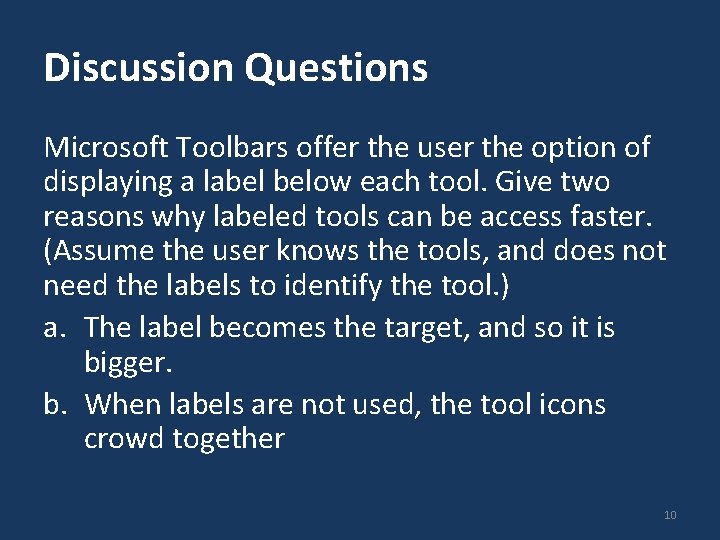 Discussion Questions Microsoft Toolbars offer the user the option of displaying a label below