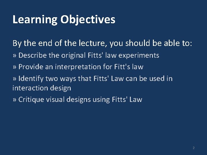 Learning Objectives By the end of the lecture, you should be able to: »