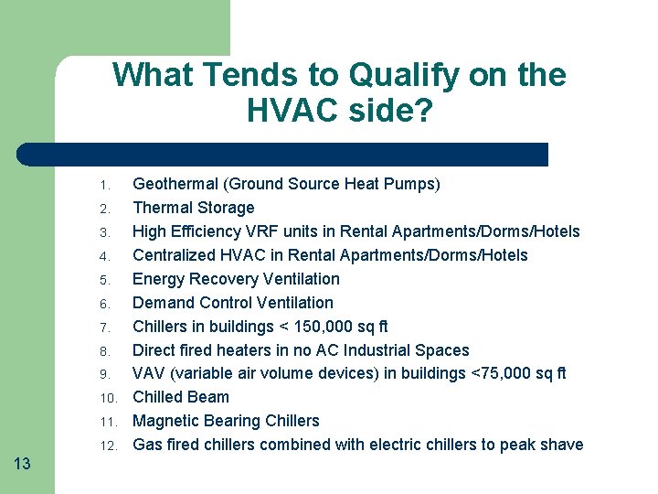 What Tends to Qualify on the HVAC side? 1. 2. 3. 4. 5. 6.