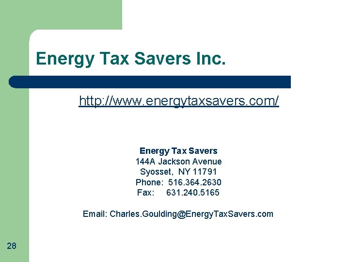 Energy Tax Savers Inc. http: //www. energytaxsavers. com/ Energy Tax Savers 144 A Jackson