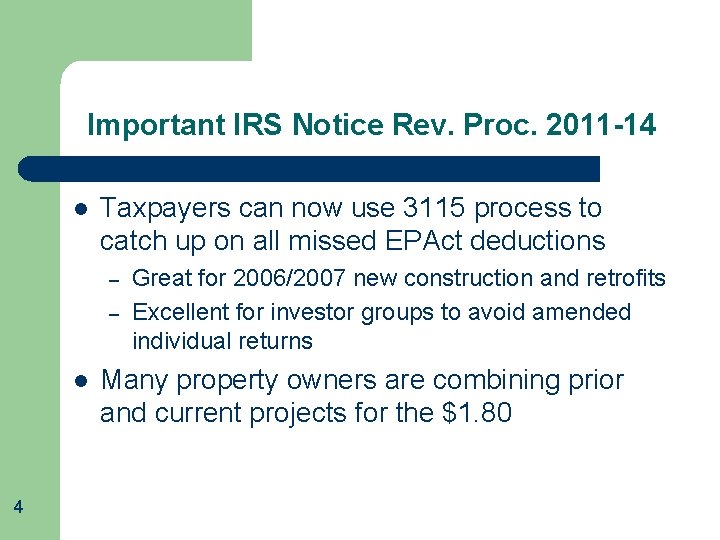 Important IRS Notice Rev. Proc. 2011 -14 l Taxpayers can now use 3115 process