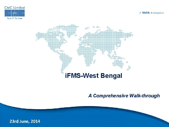 i. FMS-West Bengal A Comprehensive Walk-through 23 rd June, 2014 