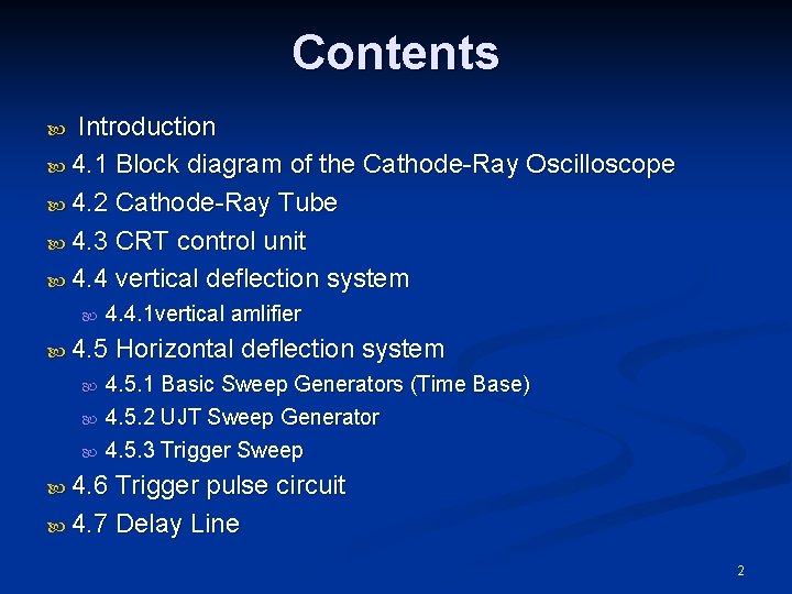 Contents Introduction 4. 1 Block diagram of the Cathode-Ray Oscilloscope 4. 2 Cathode-Ray Tube