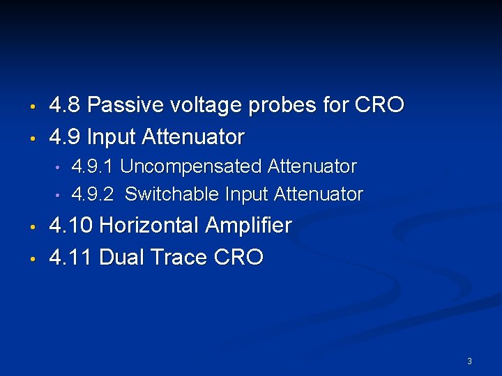 • • 4. 8 Passive voltage probes for CRO 4. 9 Input Attenuator