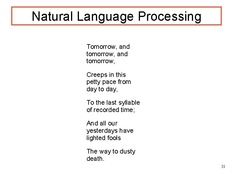 Natural Language Processing Tomorrow, and tomorrow, Creeps in this petty pace from day to Natural Language Processing Tomorrow, and tomorrow, Creeps in this petty pace from day to