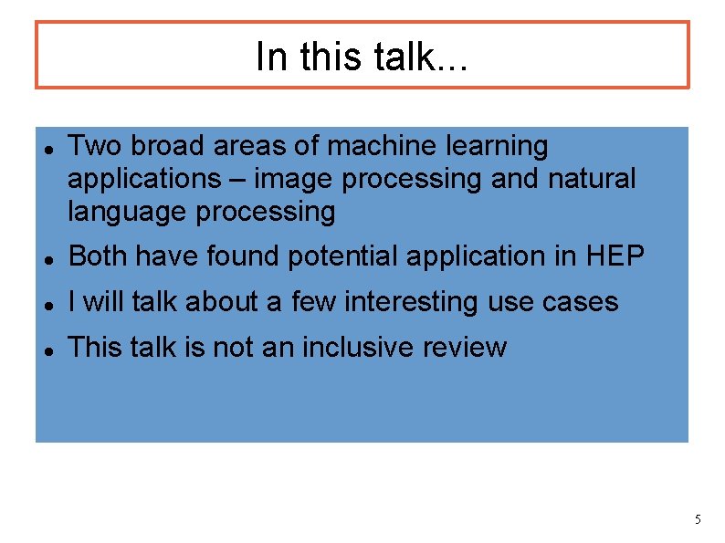 In this talk. . . Two broad areas of machine learning applications – image In this talk. . . Two broad areas of machine learning applications – image