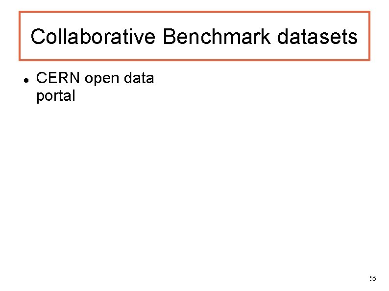 Collaborative Benchmark datasets CERN open data portal 55 