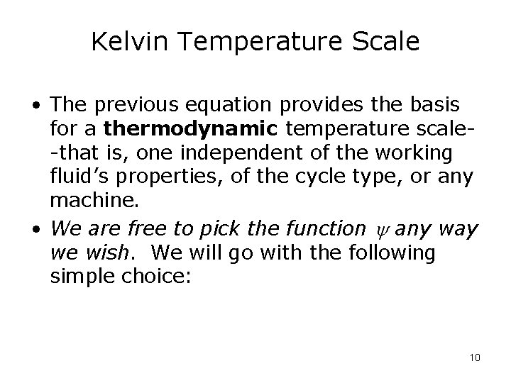 Kelvin Temperature Scale • The previous equation provides the basis for a thermodynamic temperature