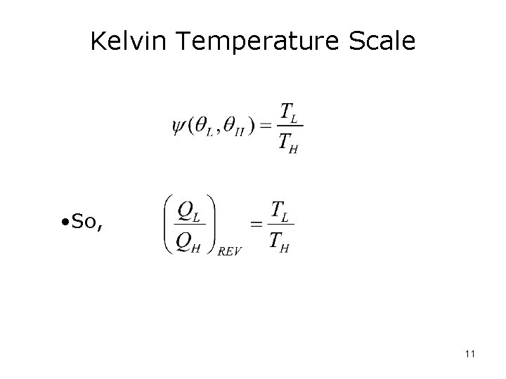 Kelvin Temperature Scale • So, 11 