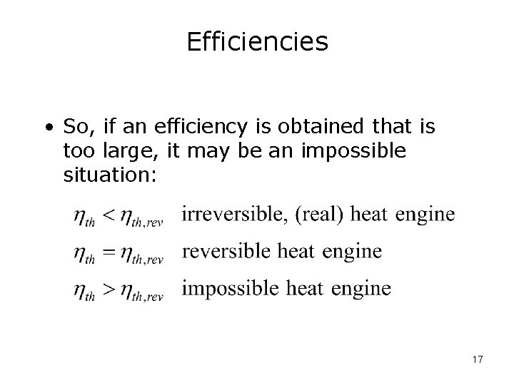 Efficiencies • So, if an efficiency is obtained that is too large, it may