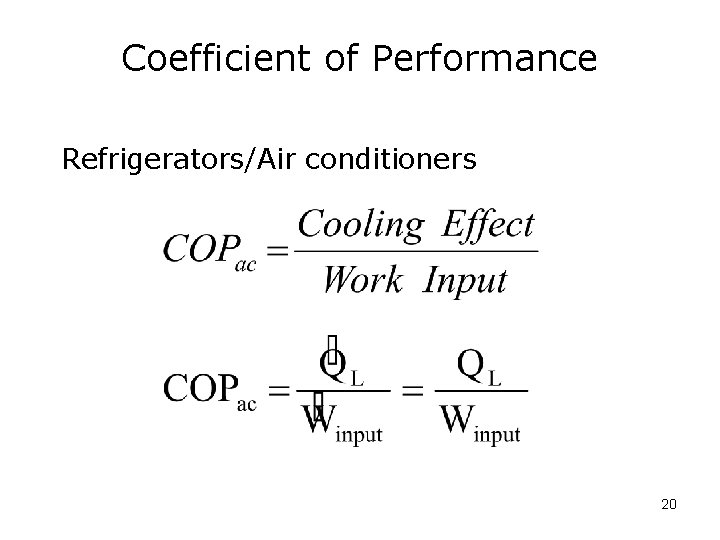 Coefficient of Performance Refrigerators/Air conditioners 20 