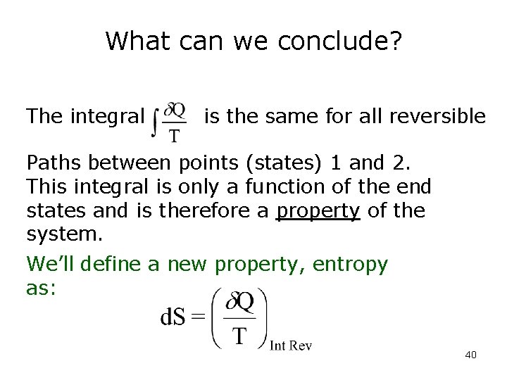 What can we conclude? The integral is the same for all reversible Paths between