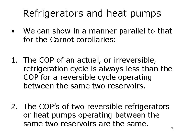 Refrigerators and heat pumps • We can show in a manner parallel to that