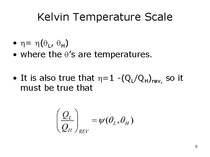 Kelvin Temperature Scale • = ( L, H) • where the ’s are temperatures.