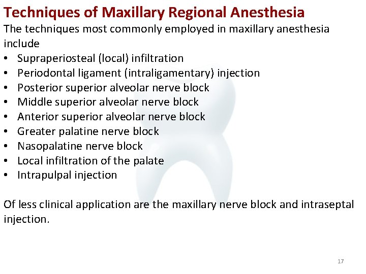 Techniques of Maxillary Regional Anesthesia The techniques most commonly employed in maxillary anesthesia include