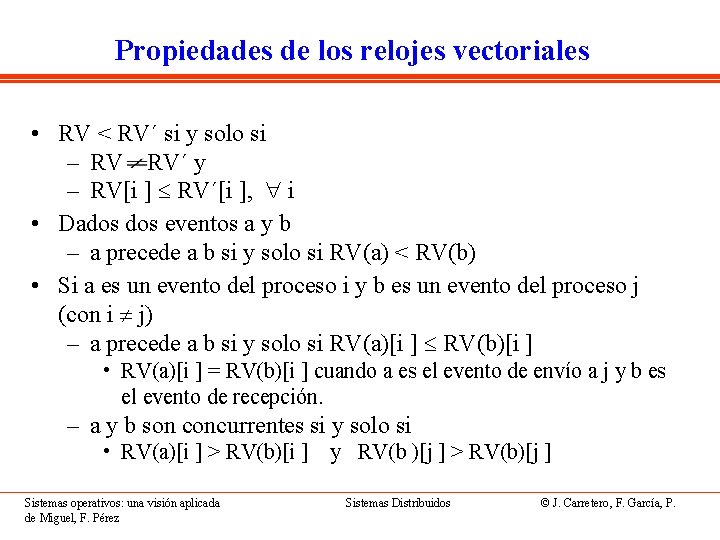 Propiedades de los relojes vectoriales • RV < RV´ si y solo si –